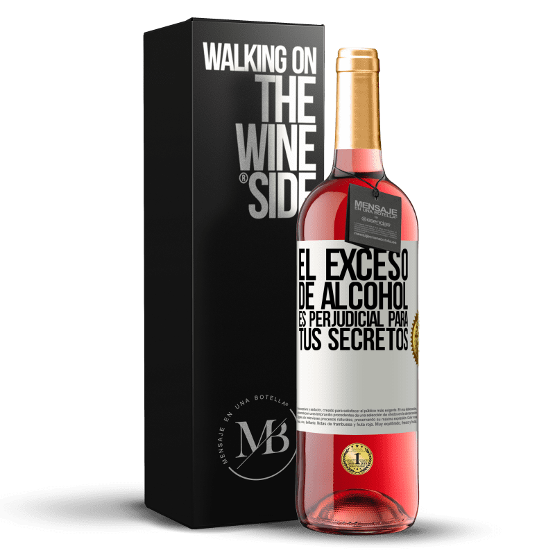 24,95 € Envoi gratuit | Vin rosé Édition ROSÉ Trop d'alcool est nocif pour vos secrets Étiquette Blanche. Étiquette personnalisable Vin jeune Récolte 2021 Tempranillo