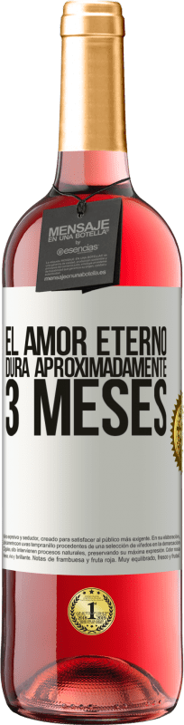 29,95 € | Vino Rosado Edición ROSÉ El amor eterno dura aproximadamente 3 meses Etiqueta Blanca. Etiqueta personalizable Vino joven Cosecha 2024 Tempranillo