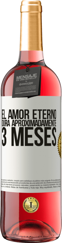 29,95 € | Vino Rosado Edición ROSÉ El amor eterno dura aproximadamente 3 meses Etiqueta Blanca. Etiqueta personalizable Vino joven Cosecha 2025 Tempranillo