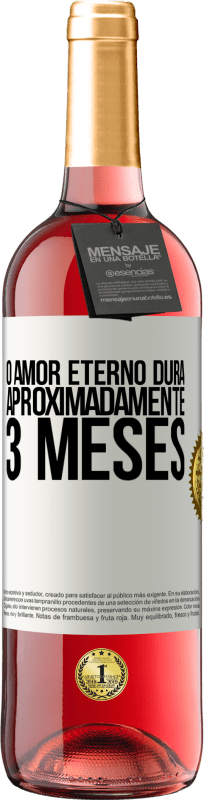 29,95 € Envio grátis | Vinho rosé Edição ROSÉ O amor eterno dura aproximadamente 3 meses Etiqueta Branca. Etiqueta personalizável Vinho jovem Colheita 2024 Tempranillo