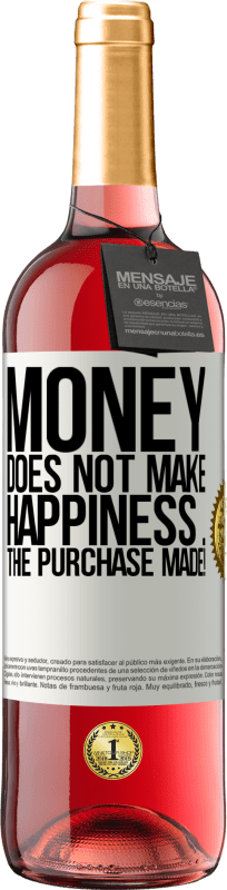 29,95 € | Rosé Wine ROSÉ Edition Money does not make happiness ... the purchase made! White Label. Customizable label Young wine Harvest 2024 Tempranillo