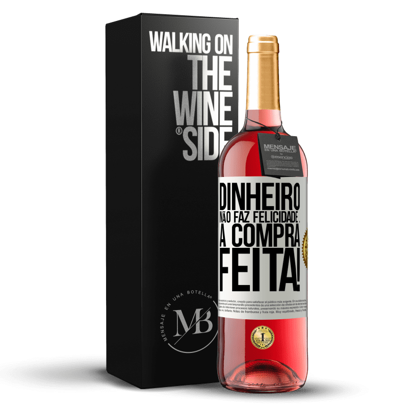 29,95 € Envio grátis | Vinho rosé Edição ROSÉ Dinheiro não faz felicidade ... a compra feita! Etiqueta Branca. Etiqueta personalizável Vinho jovem Colheita 2024 Tempranillo