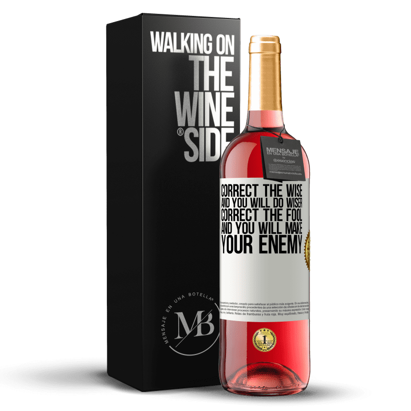 29,95 € Free Shipping | Rosé Wine ROSÉ Edition Correct the wise and you will do wiser, correct the fool and you will make your enemy White Label. Customizable label Young wine Harvest 2024 Tempranillo