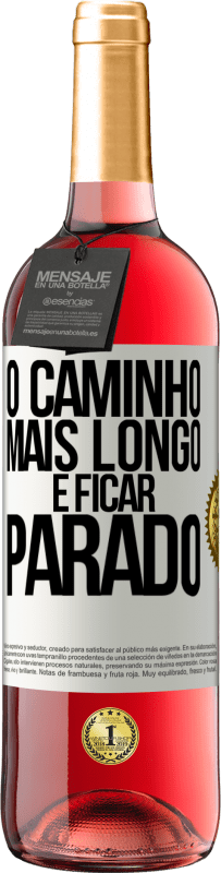 29,95 € | Vinho rosé Edição ROSÉ O caminho mais longo é ficar parado Etiqueta Branca. Etiqueta personalizável Vinho jovem Colheita 2025 Tempranillo