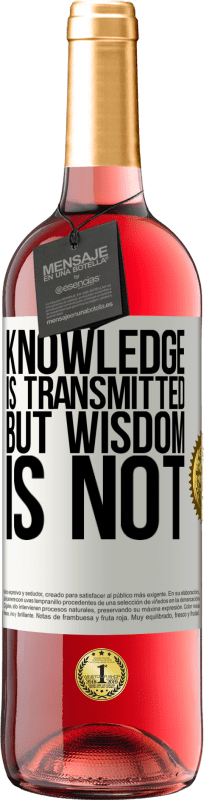 29,95 € | Rosé Wine ROSÉ Edition Knowledge is transmitted, but wisdom is not White Label. Customizable label Young wine Harvest 2024 Tempranillo