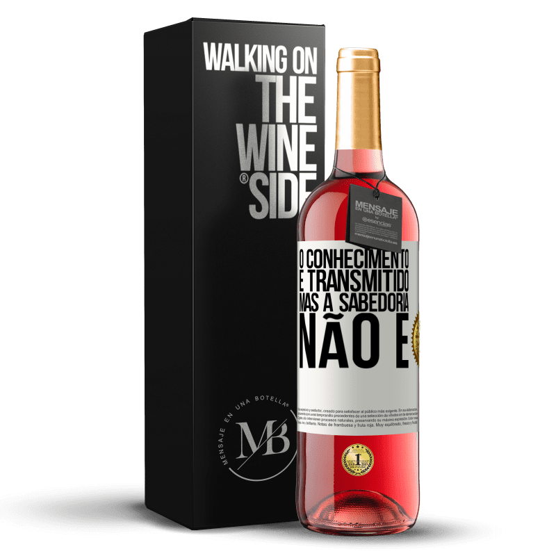 29,95 € Envio grátis | Vinho rosé Edição ROSÉ O conhecimento é transmitido, mas a sabedoria não é Etiqueta Branca. Etiqueta personalizável Vinho jovem Colheita 2024 Tempranillo