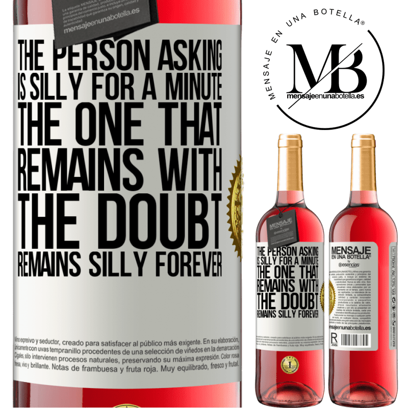 29,95 € Free Shipping | Rosé Wine ROSÉ Edition The person asking is silly for a minute. The one that remains with the doubt, remains silly forever White Label. Customizable label Young wine Harvest 2022 Tempranillo