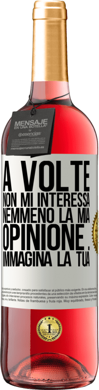 29,95 € | Vino rosato Edizione ROSÉ A volte non mi interessa nemmeno la mia opinione ... Immagina la tua Etichetta Bianca. Etichetta personalizzabile Vino giovane Raccogliere 2024 Tempranillo