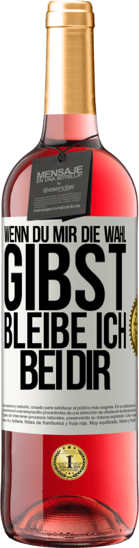 29,95 € | Roséwein ROSÉ Ausgabe Wenn du mir die Wahl gibst, bleibe ich bei dir Weißes Etikett. Anpassbares Etikett Junger Wein Ernte 2025 Tempranillo