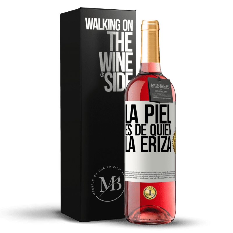 29,95 € Envío gratis | Vino Rosado Edición ROSÉ La piel es de quien la eriza Etiqueta Blanca. Etiqueta personalizable Vino joven Cosecha 2022 Tempranillo