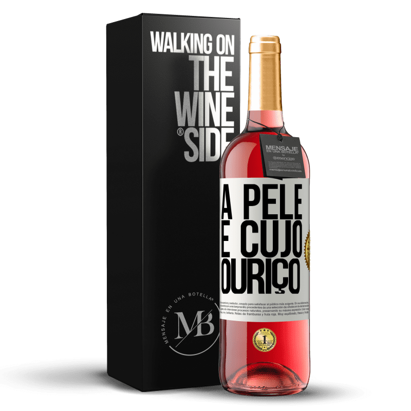 29,95 € Envio grátis | Vinho rosé Edição ROSÉ A pele é cujo ouriço Etiqueta Branca. Etiqueta personalizável Vinho jovem Colheita 2024 Tempranillo