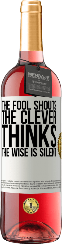 29,95 € | Rosé Wine ROSÉ Edition The fool shouts, the clever thinks, the wise is silent White Label. Customizable label Young wine Harvest 2023 Tempranillo