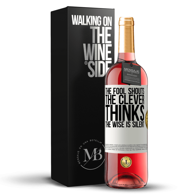 29,95 € Free Shipping | Rosé Wine ROSÉ Edition The fool shouts, the clever thinks, the wise is silent White Label. Customizable label Young wine Harvest 2021 Tempranillo