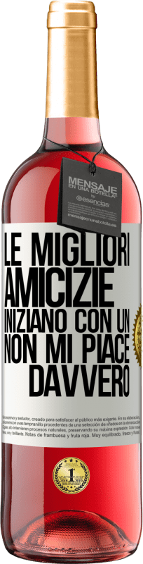 29,95 € | Vino rosato Edizione ROSÉ Le migliori amicizie iniziano con un Non mi piace davvero Etichetta Bianca. Etichetta personalizzabile Vino giovane Raccogliere 2025 Tempranillo