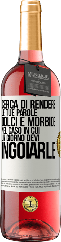 29,95 € Spedizione Gratuita | Vino rosato Edizione ROSÉ Cerca di rendere le tue parole dolci e morbide, nel caso in cui un giorno devi ingoiarle Etichetta Bianca. Etichetta personalizzabile Vino giovane Raccogliere 2024 Tempranillo