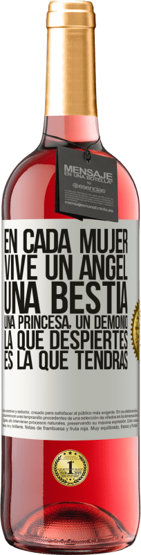 29,95 € | Vino Rosado Edición ROSÉ En cada mujer vive un ángel, una bestia, una princesa, un demonio. La que despiertes es la que tendrás Etiqueta Blanca. Etiqueta personalizable Vino joven Cosecha 2024 Tempranillo