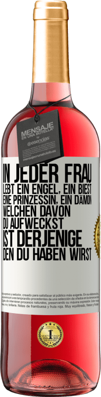 29,95 € | Roséwein ROSÉ Ausgabe In jeder Frau lebt ein Engel, ein Biest, eine Prinzessin, ein Dämon. Welchen davon du aufweckst, ist derjenige, den du haben wir Weißes Etikett. Anpassbares Etikett Junger Wein Ernte 2025 Tempranillo