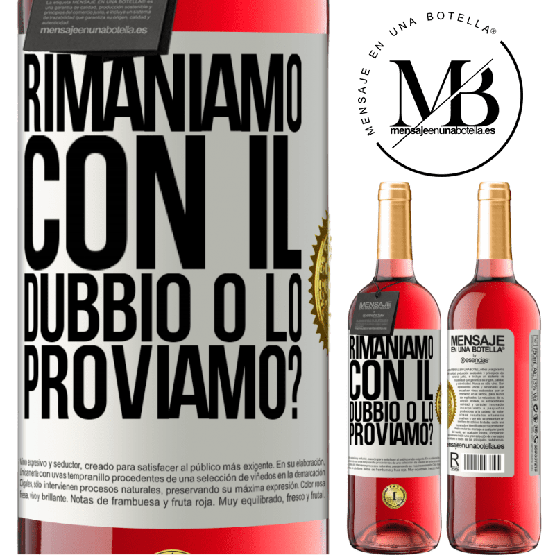 29,95 € Spedizione Gratuita | Vino rosato Edizione ROSÉ Rimaniamo con il dubbio o lo proviamo? Etichetta Bianca. Etichetta personalizzabile Vino giovane Raccogliere 2024 Tempranillo