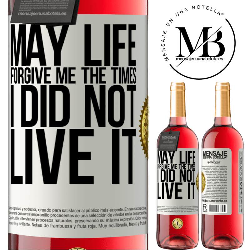 29,95 € Free Shipping | Rosé Wine ROSÉ Edition May life forgive me the times I did not live it White Label. Customizable label Young wine Harvest 2022 Tempranillo