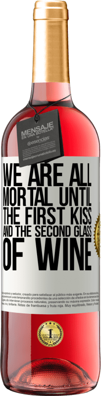 29,95 € Free Shipping | Rosé Wine ROSÉ Edition We are all mortal until the first kiss and the second glass of wine White Label. Customizable label Young wine Harvest 2025 Tempranillo