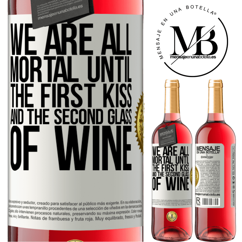 29,95 € Free Shipping | Rosé Wine ROSÉ Edition We are all mortal until the first kiss and the second glass of wine White Label. Customizable label Young wine Harvest 2021 Tempranillo