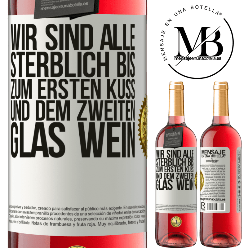 29,95 € Kostenloser Versand | Roséwein ROSÉ Ausgabe Wir sind alle sterblich bis zum ersten Kuss und dem zweiten Glas Wein Weißes Etikett. Anpassbares Etikett Junger Wein Ernte 2024 Tempranillo