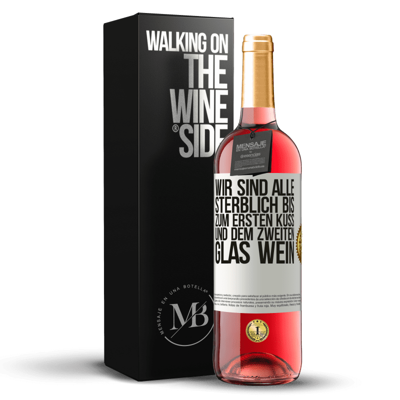 29,95 € Kostenloser Versand | Roséwein ROSÉ Ausgabe Wir sind alle sterblich bis zum ersten Kuss und dem zweiten Glas Wein Weißes Etikett. Anpassbares Etikett Junger Wein Ernte 2023 Tempranillo