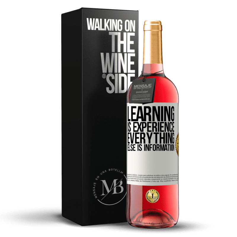 24,95 € Free Shipping | Rosé Wine ROSÉ Edition Learning is experience. Everything else is information White Label. Customizable label Young wine Harvest 2021 Tempranillo