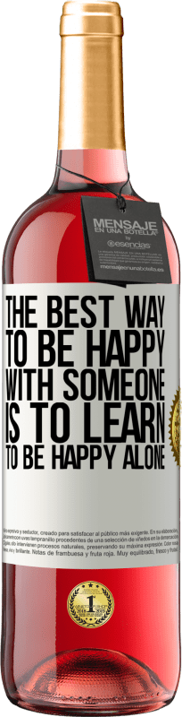 «Лучший способ быть счастливым с кем-то - научиться быть счастливым в одиночестве» Издание ROSÉ