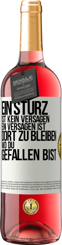 29,95 € | Roséwein ROSÉ Ausgabe Ein Sturz ist kein Versagen. Ein Versagen ist, dort zu bleiben, wo du gefallen bist Weißes Etikett. Anpassbares Etikett Junger Wein Ernte 2024 Tempranillo