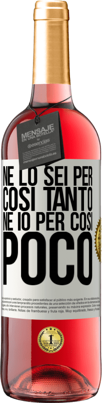 29,95 € | Vino rosato Edizione ROSÉ Né lo sei per così tanto, né io per così poco Etichetta Bianca. Etichetta personalizzabile Vino giovane Raccogliere 2024 Tempranillo