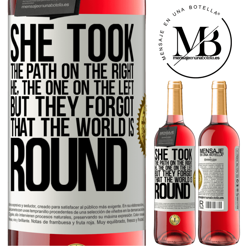 29,95 € Free Shipping | Rosé Wine ROSÉ Edition She took the path on the right, he, the one on the left. But they forgot that the world is round White Label. Customizable label Young wine Harvest 2021 Tempranillo