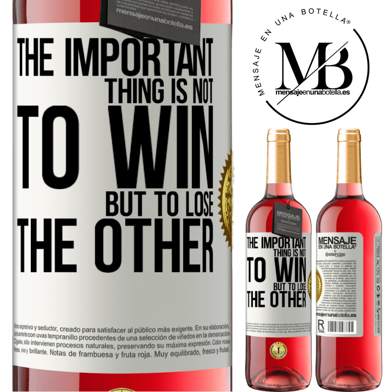 24,95 € Free Shipping | Rosé Wine ROSÉ Edition The important thing is not to win, but to lose the other White Label. Customizable label Young wine Harvest 2021 Tempranillo