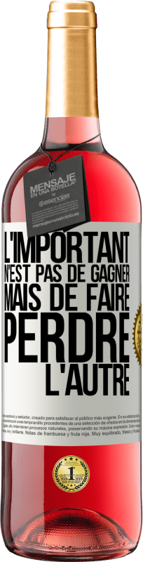 29,95 € Envoi gratuit | Vin rosé Édition ROSÉ L'important n'est pas de gagner mais de faire perdre l'autre Étiquette Blanche. Étiquette personnalisable Vin jeune Récolte 2025 Tempranillo