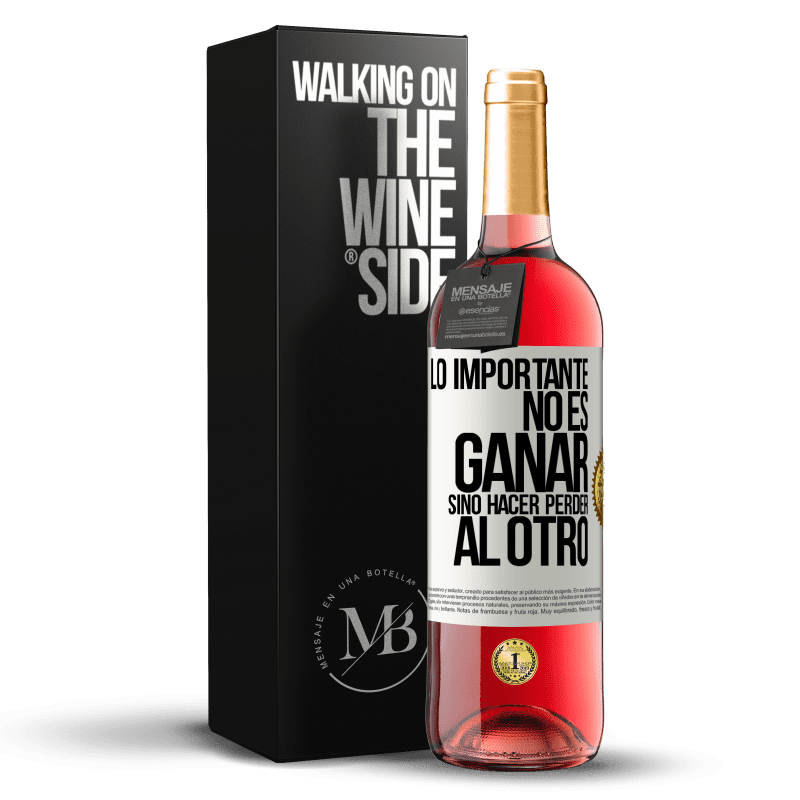 29,95 € Envío gratis | Vino Rosado Edición ROSÉ Lo importante no es ganar, sino hacer perder al otro Etiqueta Blanca. Etiqueta personalizable Vino joven Cosecha 2025 Tempranillo