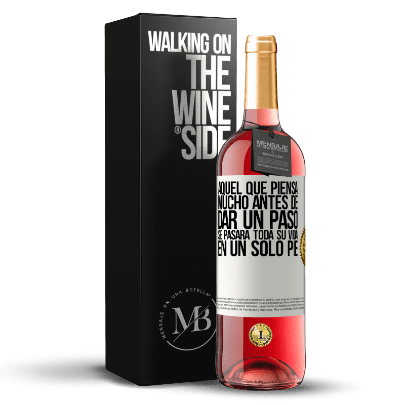 29,95 € Envoi gratuit | Vin rosé Édition ROSÉ Celui qui réfléchit bien avant de faire un pas passera toute sa vie sur un pied Étiquette Blanche. Étiquette personnalisable Vin jeune Récolte 2022 Tempranillo