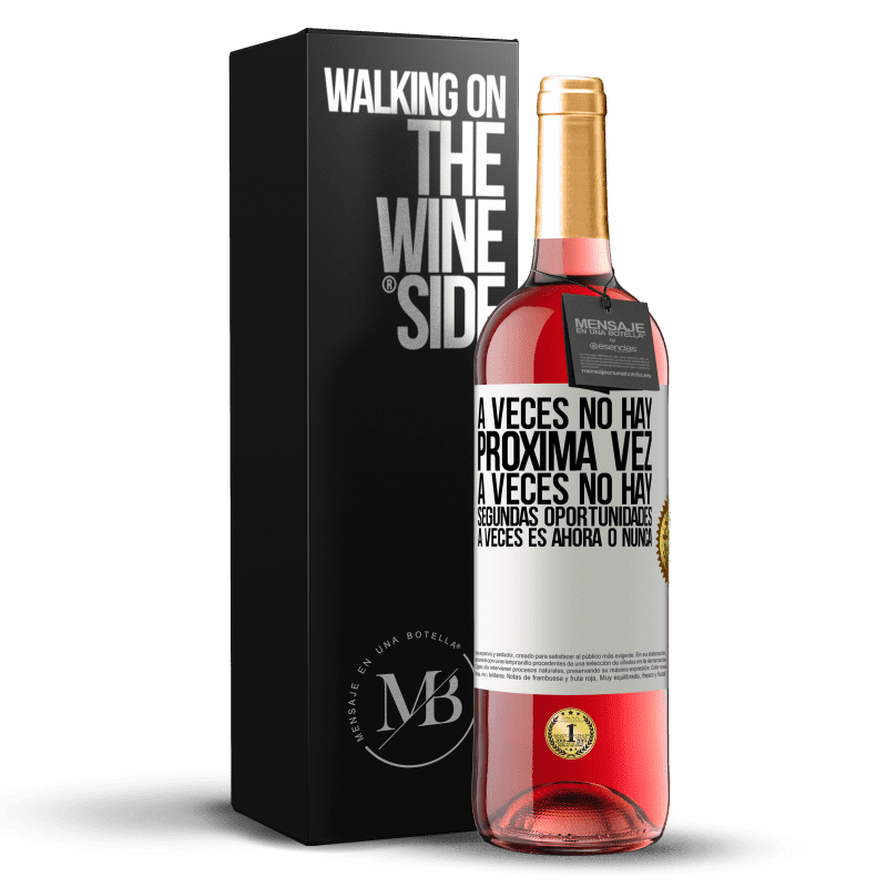 29,95 € Envío gratis | Vino Rosado Edición ROSÉ A veces no hay próxima vez. A veces no hay segundas oportunidades. A veces es ahora o nunca Etiqueta Blanca. Etiqueta personalizable Vino joven Cosecha 2024 Tempranillo