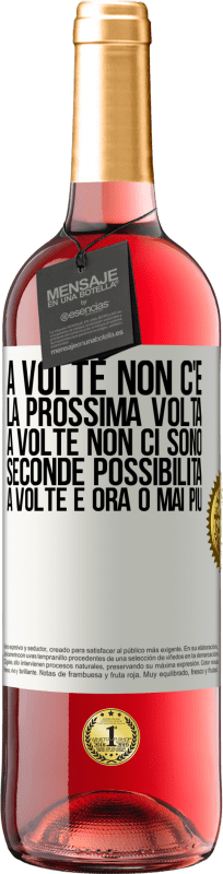 29,95 € Spedizione Gratuita | Vino rosato Edizione ROSÉ A volte non c'è la prossima volta. A volte non ci sono seconde possibilità. A volte è ora o mai più Etichetta Bianca. Etichetta personalizzabile Vino giovane Raccogliere 2023 Tempranillo