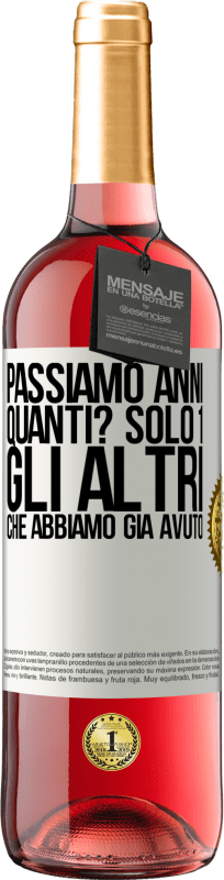 29,95 € Spedizione Gratuita | Vino rosato Edizione ROSÉ Passiamo anni. Quanti? solo 1. Gli altri che abbiamo già avuto Etichetta Bianca. Etichetta personalizzabile Vino giovane Raccogliere 2025 Tempranillo