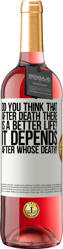 «死後、より良い人生があると思いますか？誰の死後ですか？» ROSÉエディション