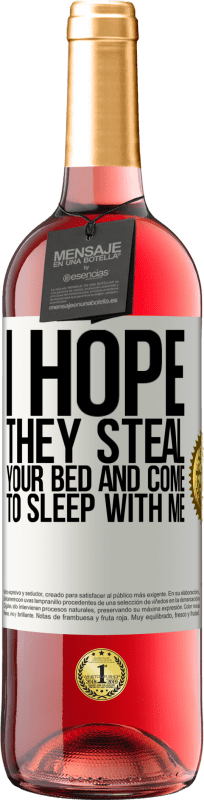 29,95 € | ロゼワイン ROSÉエディション 彼らがあなたのベッドを盗み、私と一緒に寝ることを願っています ホワイトラベル. カスタマイズ可能なラベル 若いワイン 収穫 2023 Tempranillo