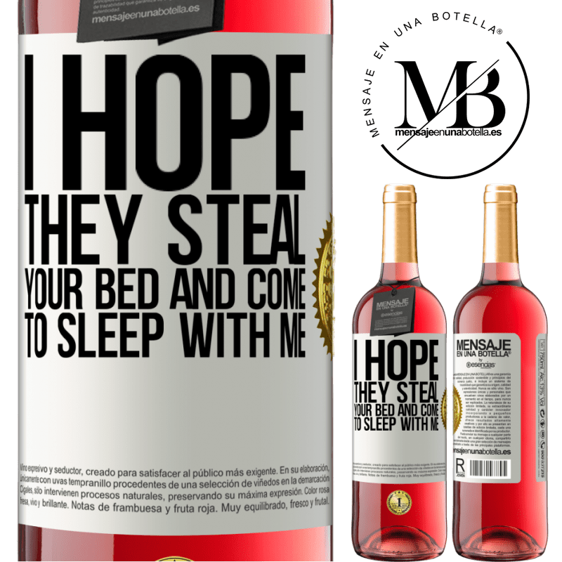 29,95 € Free Shipping | Rosé Wine ROSÉ Edition I hope they steal your bed and come to sleep with me White Label. Customizable label Young wine Harvest 2022 Tempranillo