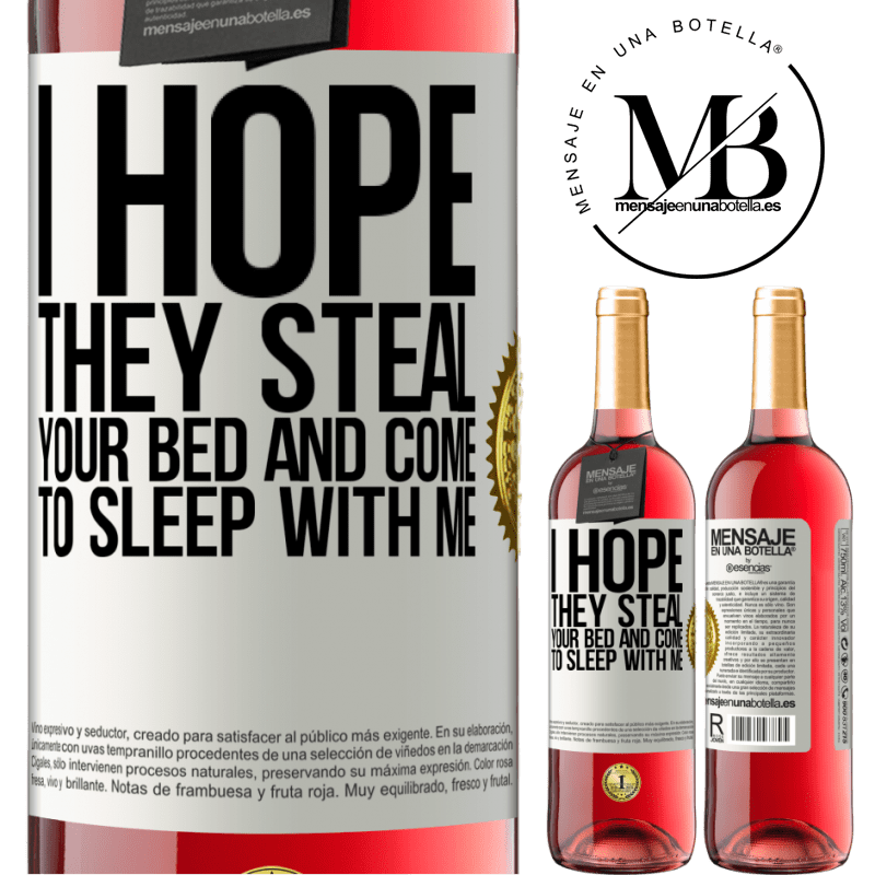 29,95 € Free Shipping | Rosé Wine ROSÉ Edition I hope they steal your bed and come to sleep with me White Label. Customizable label Young wine Harvest 2023 Tempranillo