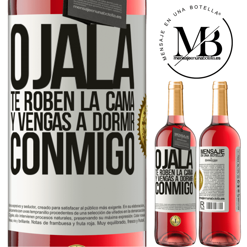 29,95 € Envío gratis | Vino Rosado Edición ROSÉ Ojalá te roben la cama y vengas a dormir conmigo Etiqueta Blanca. Etiqueta personalizable Vino joven Cosecha 2023 Tempranillo