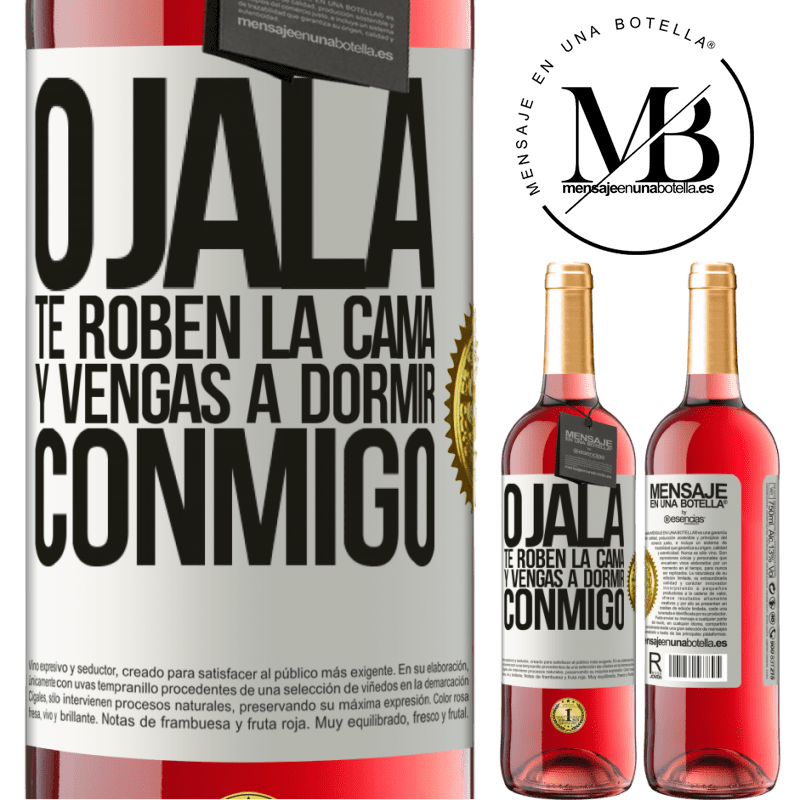 29,95 € Envío gratis | Vino Rosado Edición ROSÉ Ojalá te roben la cama y vengas a dormir conmigo Etiqueta Blanca. Etiqueta personalizable Vino joven Cosecha 2025 Tempranillo