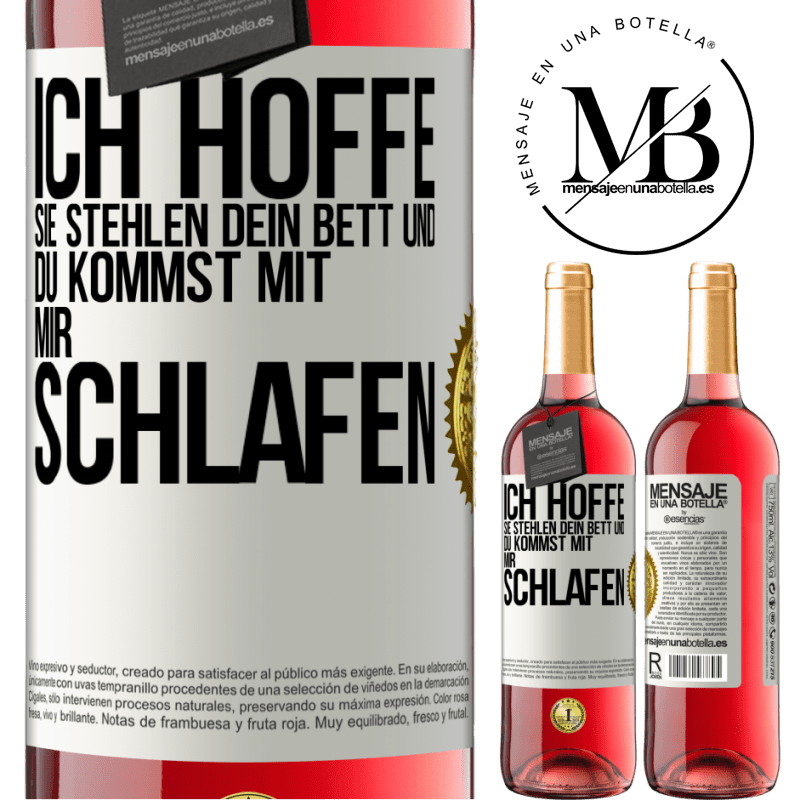 29,95 € Kostenloser Versand | Roséwein ROSÉ Ausgabe Ich hoffe, sie stehlen dein Bett und du kommst mit mir schlafen Weißes Etikett. Anpassbares Etikett Junger Wein Ernte 2025 Tempranillo
