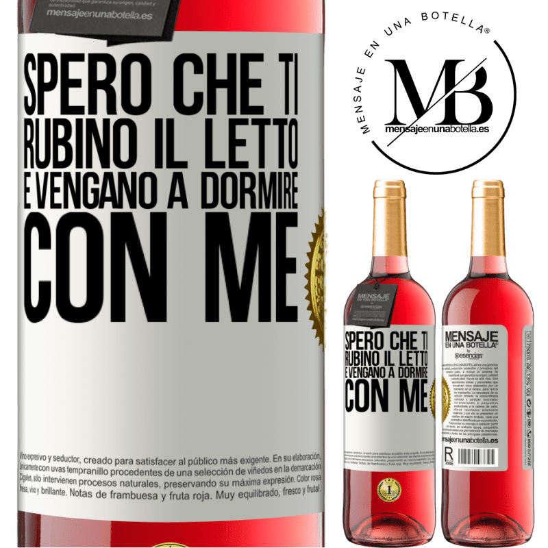 29,95 € Spedizione Gratuita | Vino rosato Edizione ROSÉ Spero che ti rubino il letto e vengano a dormire con me Etichetta Bianca. Etichetta personalizzabile Vino giovane Raccogliere 2025 Tempranillo