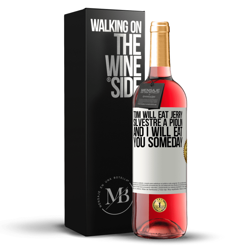 24,95 € Free Shipping | Rosé Wine ROSÉ Edition Tom will eat Jerry, Silvestre a Piolin, and I will eat you someday White Label. Customizable label Young wine Harvest 2021 Tempranillo