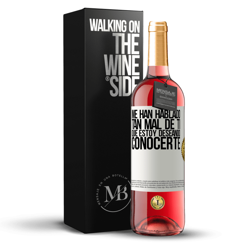 29,95 € Envoi gratuit | Vin rosé Édition ROSÉ On m'a si mal parlé de vous que j'ai hâte de vous rencontrer Étiquette Blanche. Étiquette personnalisable Vin jeune Récolte 2022 Tempranillo