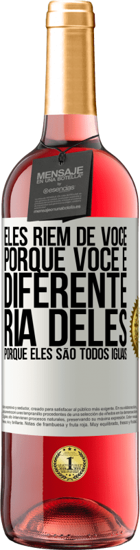 29,95 € | Vinho rosé Edição ROSÉ Eles riem de você porque você é diferente. Ria deles, porque eles são todos iguais Etiqueta Branca. Etiqueta personalizável Vinho jovem Colheita 2024 Tempranillo